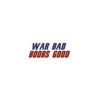 war bad boobs good