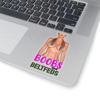 Boobs and Beltfeds sticker